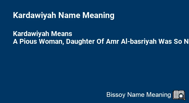 Kardawiyah Name Meaning