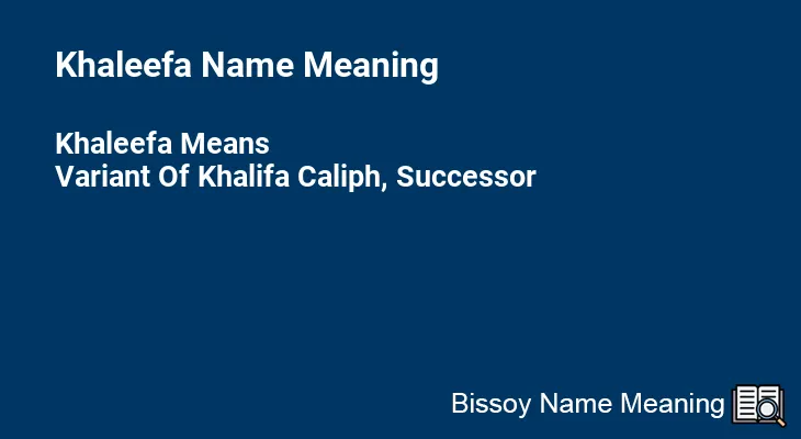 Khaleefa Name Meaning
