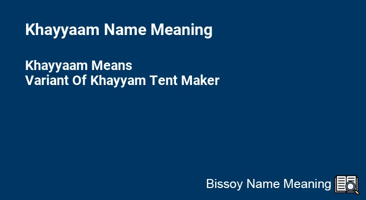 Khayyaam Name Meaning