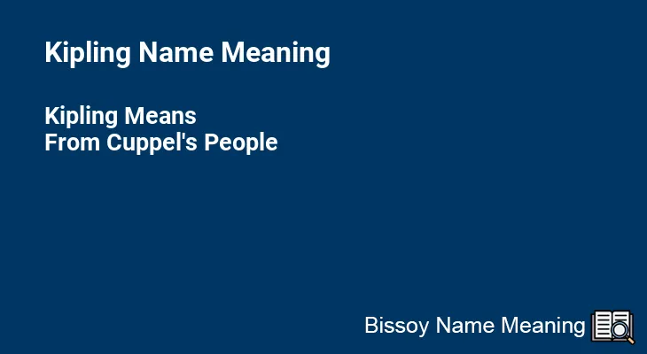 Kipling Name Meaning