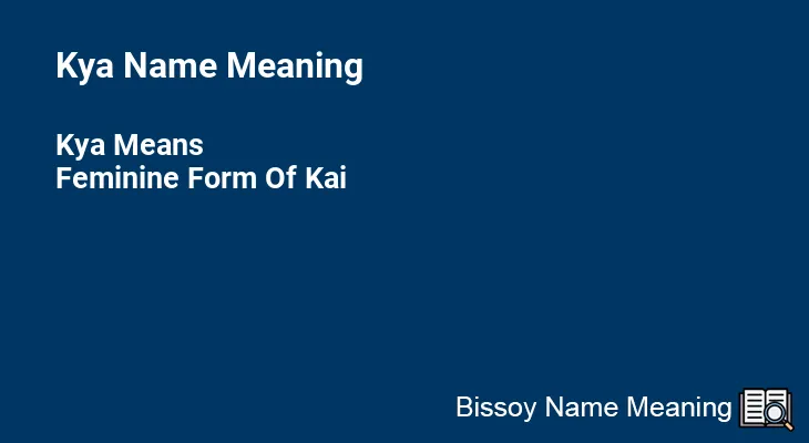 Kya Name Meaning