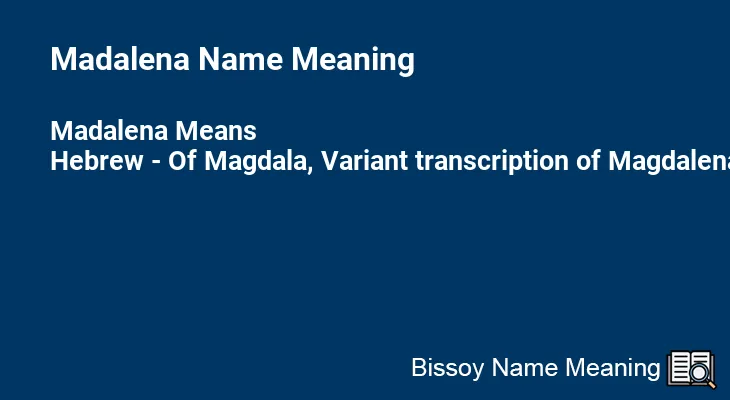 Madalena Name Meaning