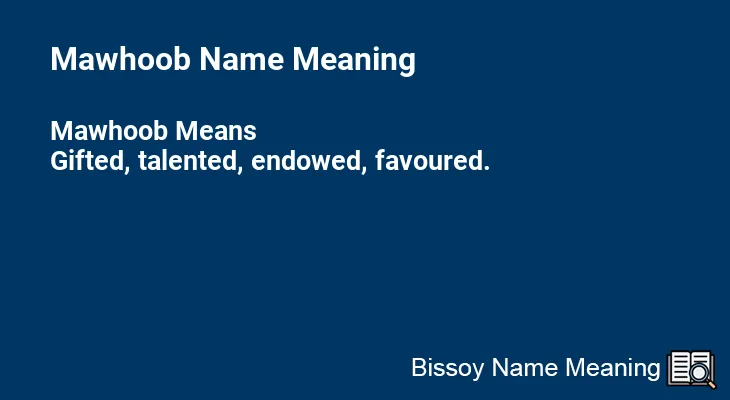 Mawhoob Name Meaning