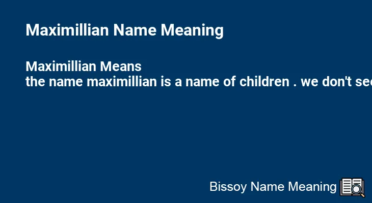 Maximillian Name Meaning