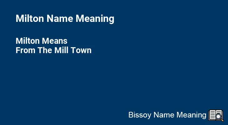 Milton Name Meaning