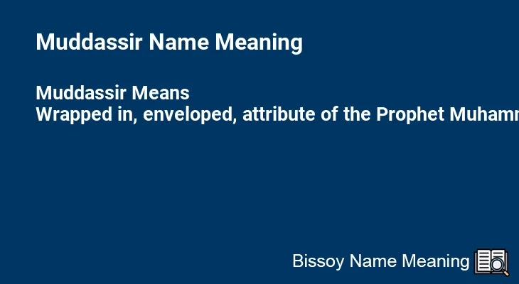 Muddassir Name Meaning