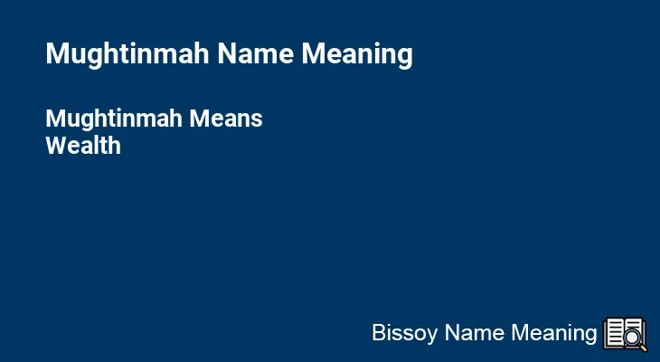 Mughtinmah Name Meaning