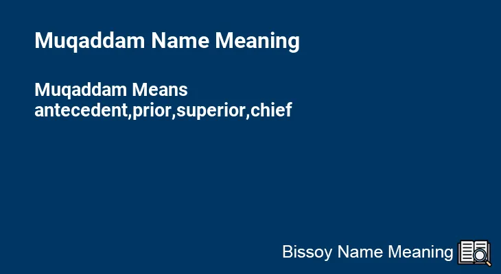 Muqaddam Name Meaning