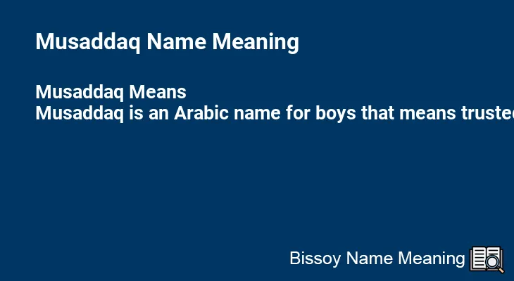 Musaddaq Name Meaning