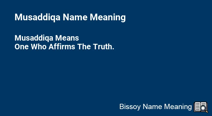 Musaddiqa Name Meaning