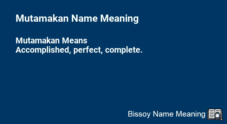 Mutamakan Name Meaning