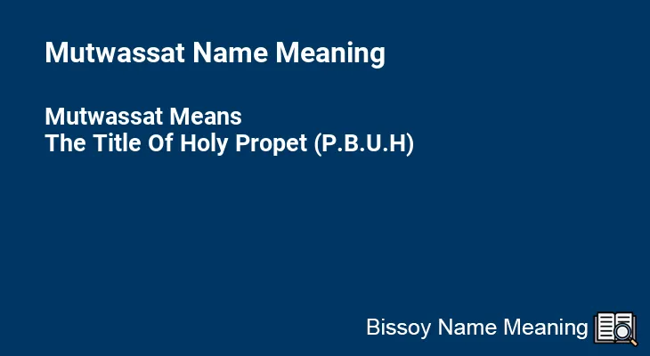 Mutwassat Name Meaning