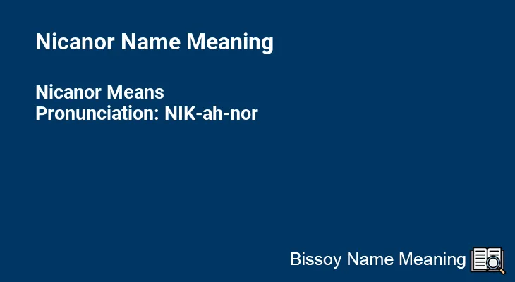 Nicanor Name Meaning