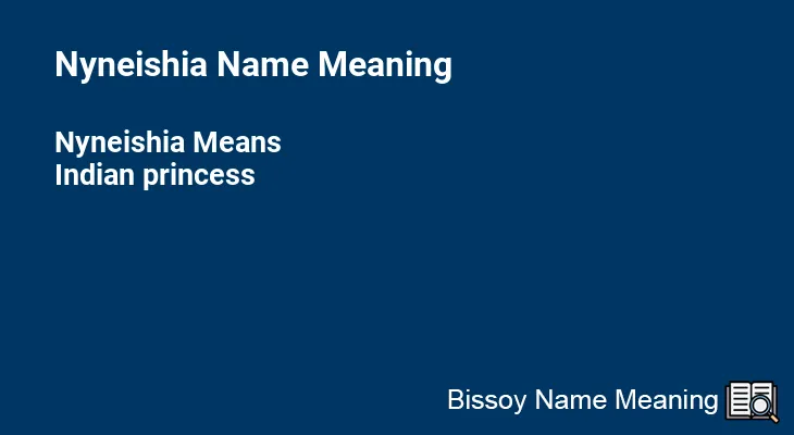 Nyneishia Name Meaning