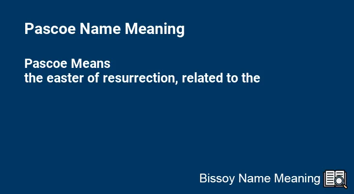 Pascoe Name Meaning