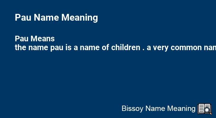 Pau Name Meaning