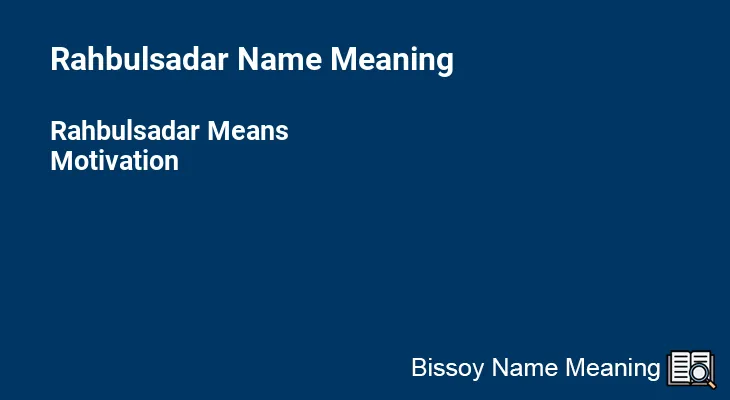 Rahbulsadar Name Meaning