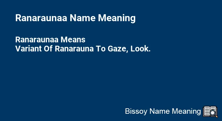 Ranaraunaa Name Meaning