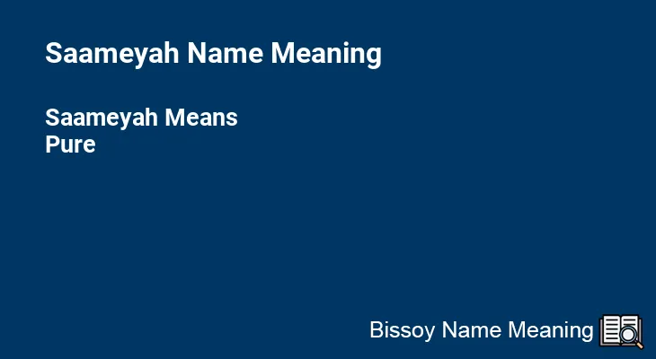 Saameyah Name Meaning