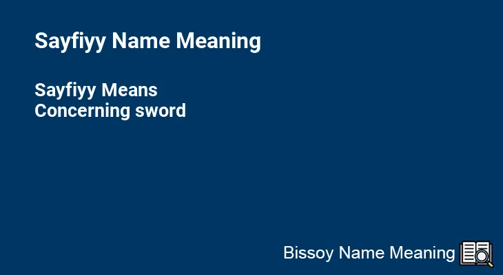 Sayfiyy Name Meaning