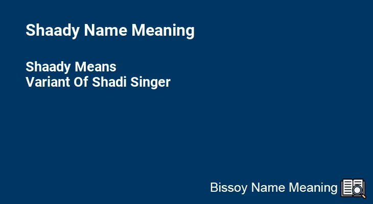 Shaady Name Meaning
