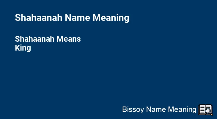 Shahaanah Name Meaning