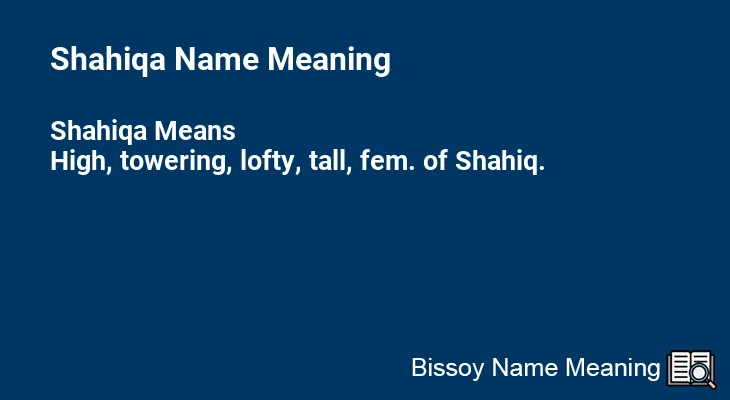 Shahiqa Name Meaning
