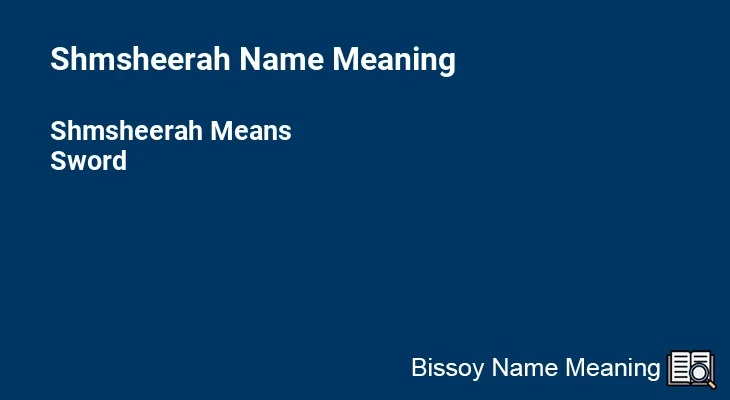 Shmsheerah Name Meaning