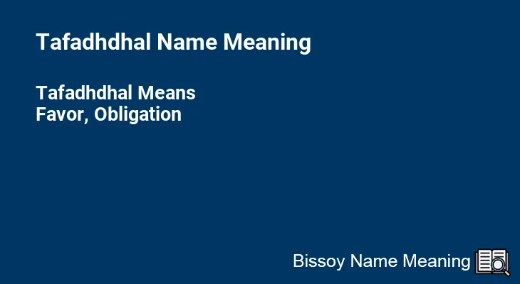 Tafadhdhal Name Meaning