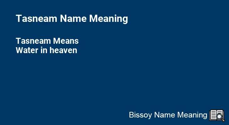 Tasneam Name Meaning