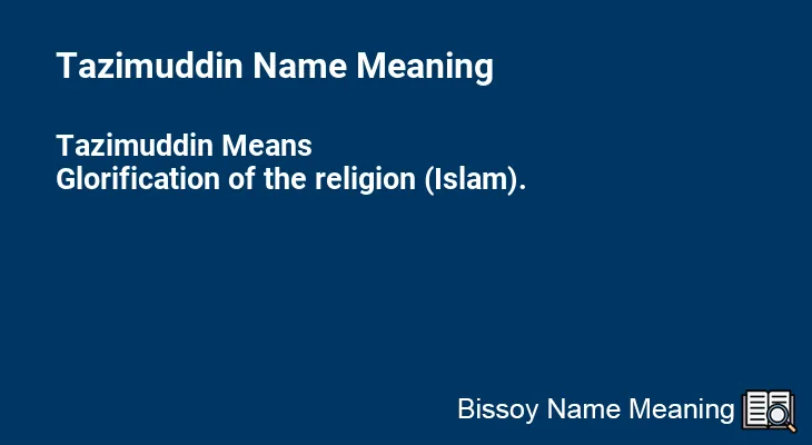 Tazimuddin Name Meaning