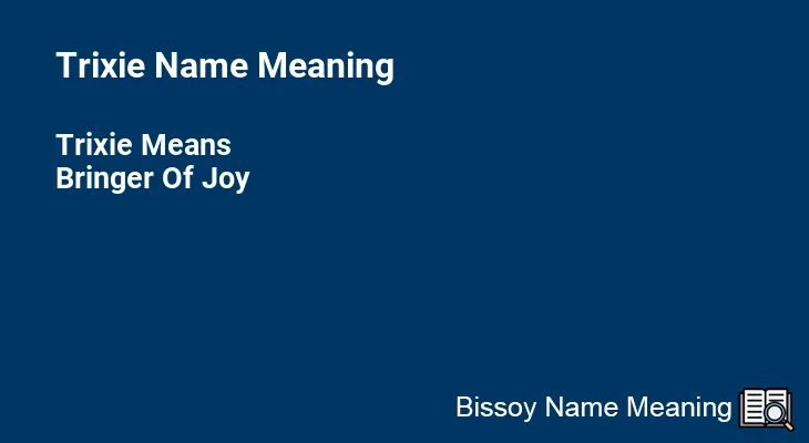 Trixie Name Meaning