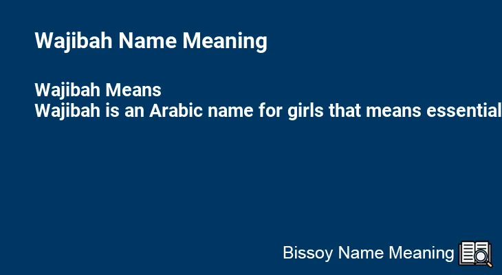 Wajibah Name Meaning