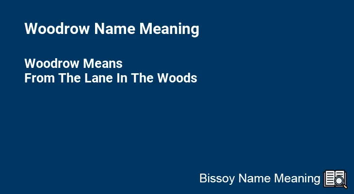 Woodrow Name Meaning