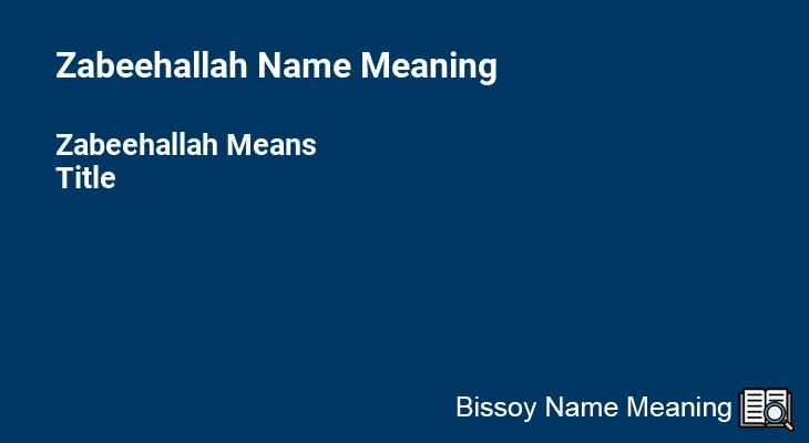 Zabeehallah Name Meaning